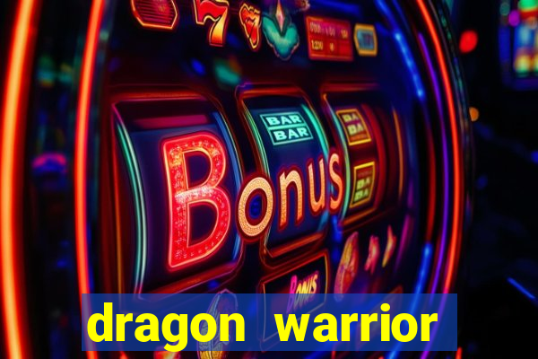 dragon warrior legend champion dinheiro infinito